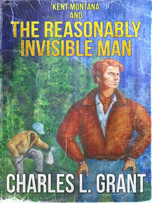 cover image of Kent Montana and the Reasonably Invisible Man